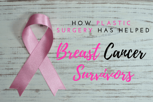 How Plastic Surgery Has Helped Breast Cancer Survivors